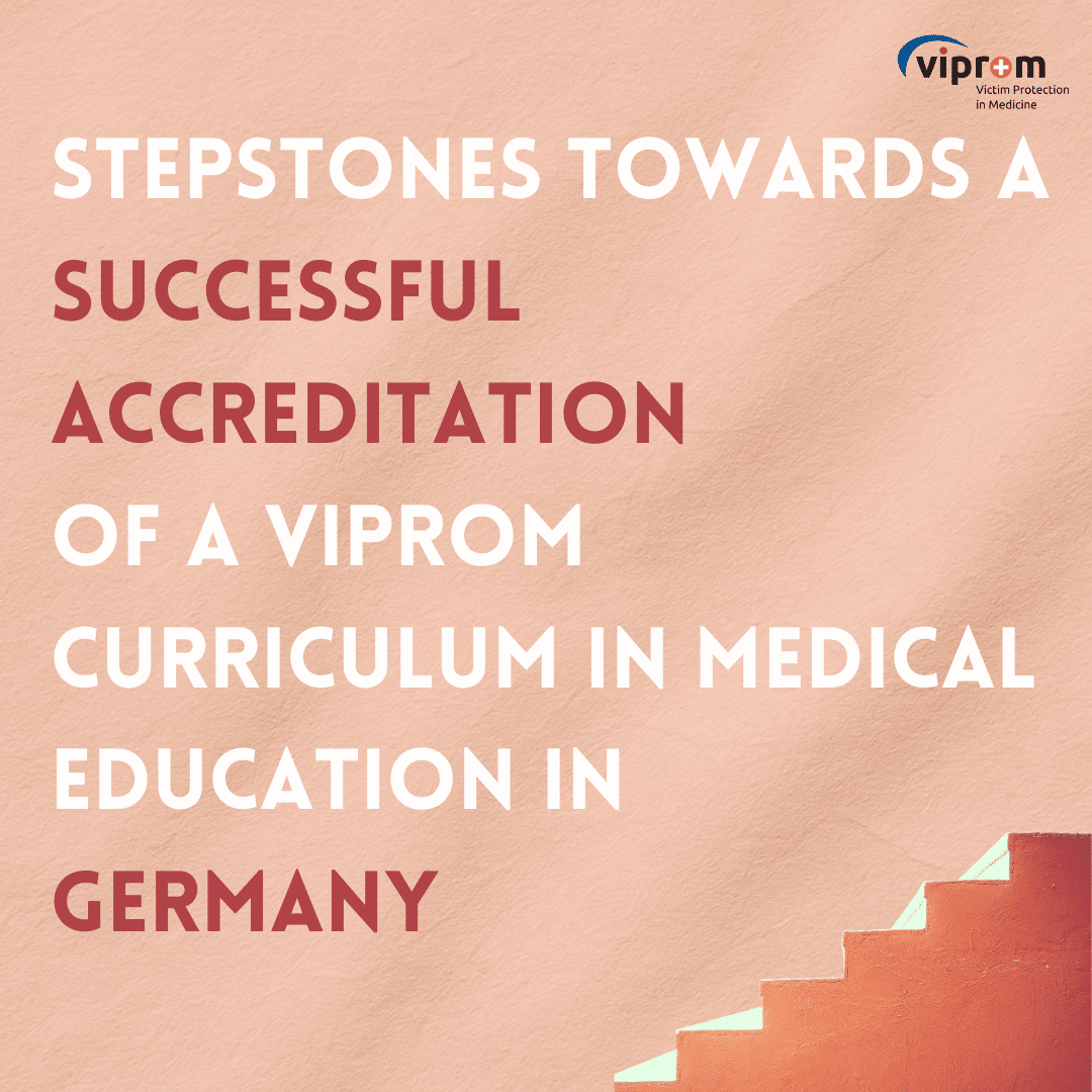 Stepstones towards a successful accreditation of a VIPROM curriculum in medical education in Germany – a best practice example